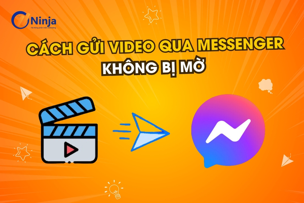 cách gửi video qua messenger không bị mờ