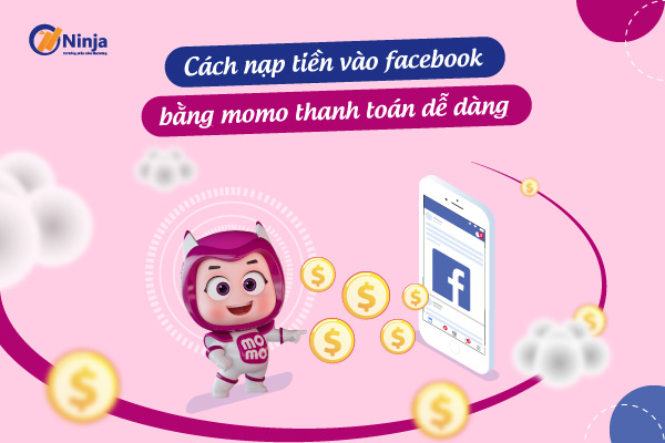 Cách nạp tiền quảng cáo facebook bằng momo an toàn