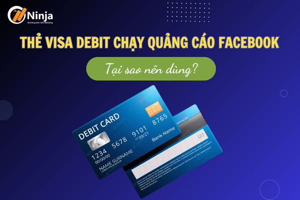 Lý do nên sử dụng thẻ visa debit chạy quảng cáo facebook