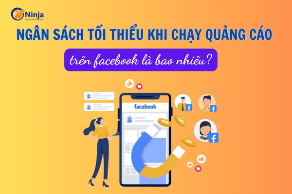 ngân sách tối thiểu khi chạy quảng cáo trên facebook